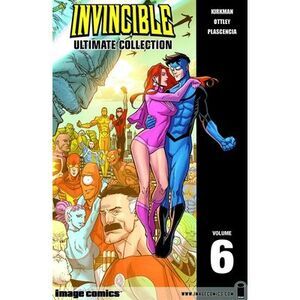 Invincible: The Ultimate Collection Volume 6 -- Robert Kirkman